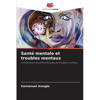 预订 Santé mentale et troubles mentaux: Comprendre les différents types de troubles mentaux. DE: 9786209254291
