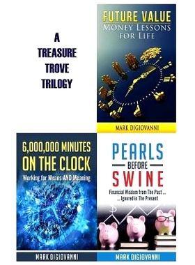 预订 A Treasure Trove Trilogy: Future Value / Pearls Before Swine / 6,000,000 Minutes on the Clock: 9780997868340