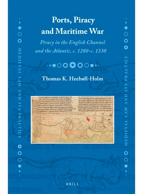预订 Ports, Piracy and Maritime War: Piracy in the English Channel and the Atlantic, c. 1280-c. 1330 港口，海盗活动和海
