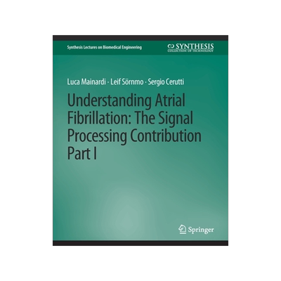 预订 Understanding Atrial Fibrillation: The Signal Processing Contribution, Part I