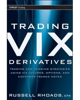 预订 Trading Vix Derivatives: Trading And Hedging Strategies Using Vix Futures, Options, And Exchange Traded Notes 贸易
