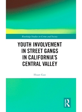 预订 Youth Involvement in Street Gangs in California’s Central Valley 加州*谷地青少年参与街头帮派: 9781032488721