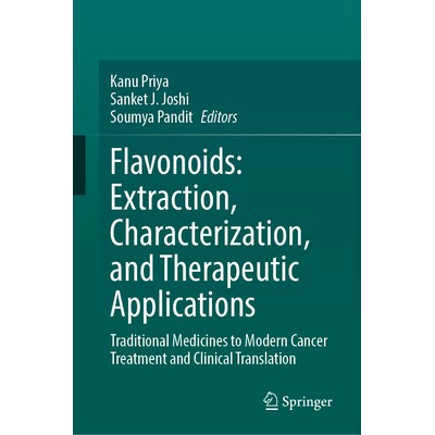 预订 Flavonoids: Extraction, Characterization, and Therapeutic Applications Traditional Medicines to Modern Cancer Treat