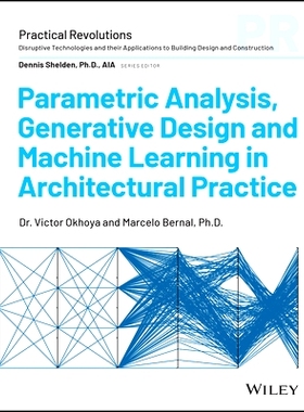预订 Parametric Analysis, Generative Design and Machine Learning in Architectural Practice: 9781394197996