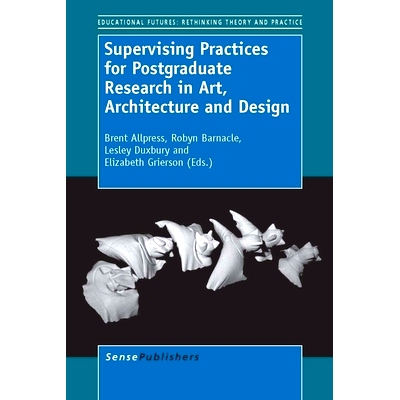 预订 Supervising Practices for Postgraduate Research in Art, Architecture and Design 艺术，建筑与设计研究生学术研究的实