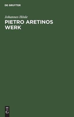 【预订】Pietro Aretinos Werk 9783110002317