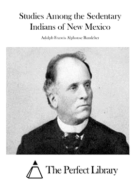预订 Studies Among the Sedentary Indians of New Mexico: 9781511537117