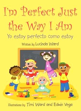 预订 I’m Perfect Just the Way I Am.: Yo estoy perfecto como estoy: 9781504911269