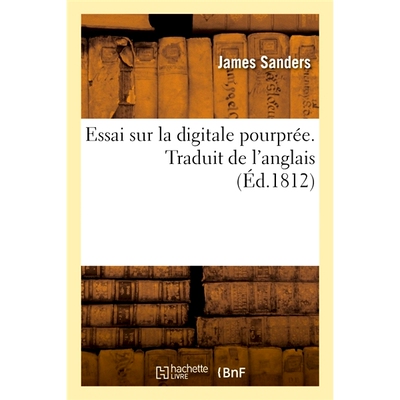 预订 Essai sur la digitale pourprée. Traduit de l’anglais 关于毛地黄的论文。翻译自英文: 9782329382845