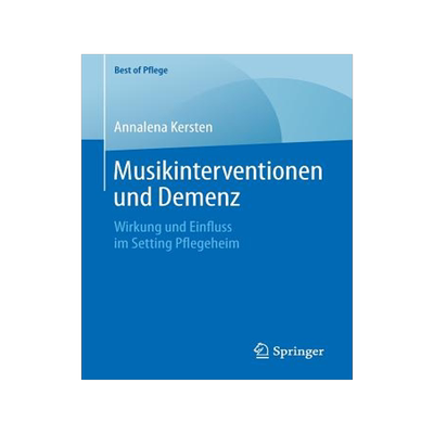 预订 Musikinterventionen Und Demenz: Wirkung Und Einfluss Im Setting Pflegeheim