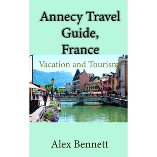 Guide France Lake Annecy 9798608635403 Tourism Travel and 预订 Vacation