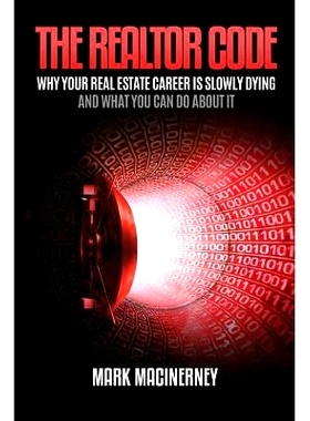预订 The Realtor Code: Why Your Real Estate Career Is Slowly Dying and What You Can Do about It: 9781945849619