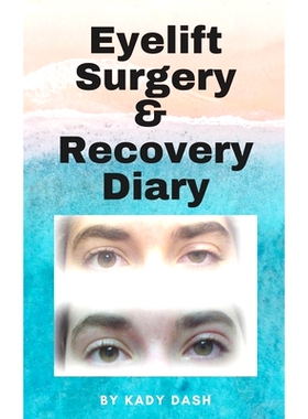 预订 Eyelift Surgery and Recovery Diary: Ptosis, eyelifts, punctal plugs, and dry eyes: 9798363663772