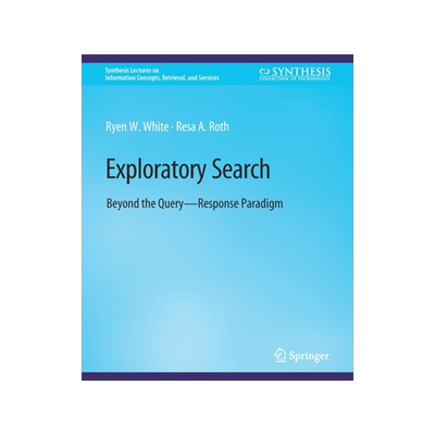 预订 Exploratory Search: Beyond the Query-Response Paradigm
