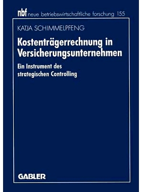 预订 Kostenträgerrechnung in Versicherungsunternehmen: Ein Instrument des strategischen Controlling: 9783409131988