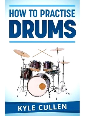 预订 How To Practise Drums: 9781482078411