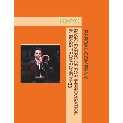 预订 Basic Exercice for Improvisation in Bass Trombone N-33: Tokyo: 9798708611062
