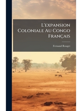 预订 L’expansion Coloniale Au Congo Français: 9781024782943
