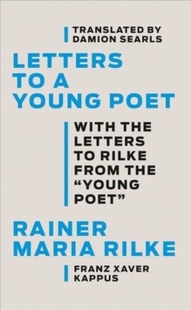 【预订】Letters to a Young Poet: With the Letters to Rilke from the ’’young Poet’’