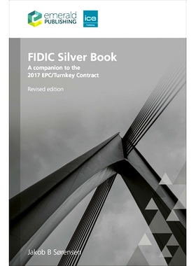 预订 FIDIC Silver Book, Revised edition: A companion to the 2017 EPC/Turnkey Contract FIDIC银皮书，修订版：2017年EPC: 97
