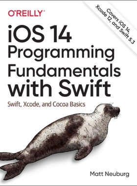 【预订】IOS 14 Programming Fundamentals with Swift: Swift, Xcode, and Cocoa Basics