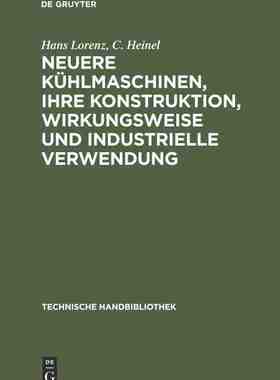 【预订】Neuere Kühlmaschinen, ihre Konstruktion, Wirkungsweise und industri 9783486741971