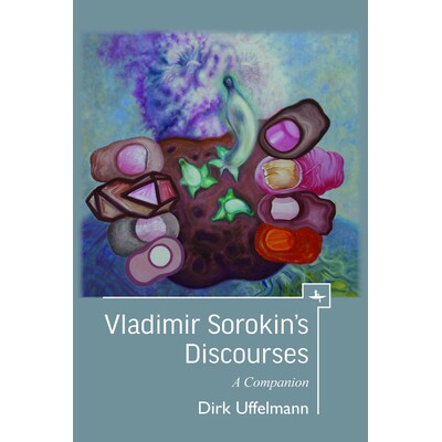 预订 Vladimir Sorokin’s Discourses: A Companion 弗拉基米尔 索罗金的演讲：指南: 9781644692844