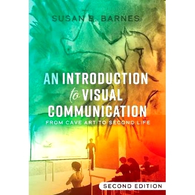 预订 An Introduction to Visual Communication: From Cave Art to Second Life (2nd edition) 视觉传播概论：从洞穴艺术到*人生
