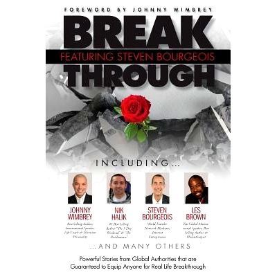 预订 Break Through Featuring Steven Bourgeois: Powerful Stories from Global Authorities That Are Guaranteed to Equip Any