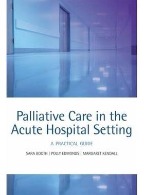 Palliative care in the acute hospital setting: A practical guide急性医院设置的保守*：实践指南: 9780199238927
