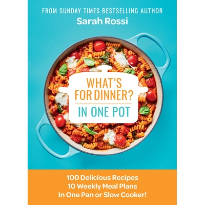 预订 What’s for Dinner in One Pot?: 100 Delicious Recipes, 10 Weekly Meal Plans, in One Pan or Slow Cooker!: 9780008567