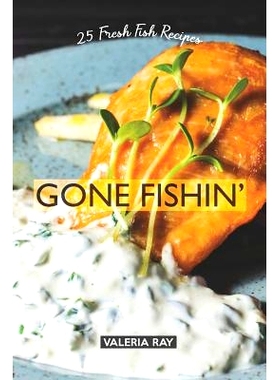 预订 Gone Fishin’: 25 Fresh Fish Recipes: 9781072771432