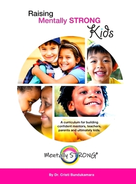 预订 Raising Mentally STRONG Kids: A curriculum for building confident mentors, teachers, parents and ultimately kids: 9