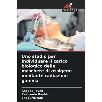 预订 Uno studio per individuare il carico biologico delle maschere di ossigeno mediante radiazioni gamma 9786209523816