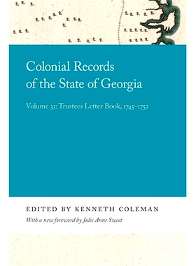 预订 Colonial Records of the State of Georgia: Volume 31: Trustees Letter Book, 1745-1752: 9780820359267