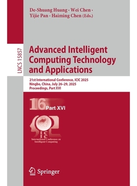 预订 Advanced Intelligent Computing Technology and Applications: 21st International Conference, ICIC 2025, Ningbo, China