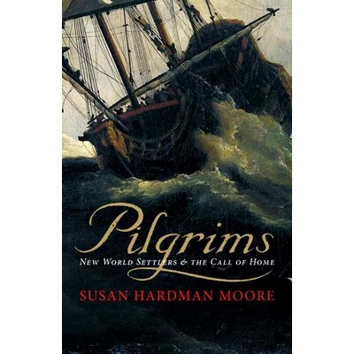 预订 Pilgrims: New World Settlers and the Call of Home 朝圣：新世界移民者与呼唤家乡: 9780300164053