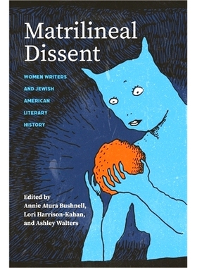 预订 Matrilineal Dissent: Women Writers and Jewish American Literary History 母系异议: 9780814349854