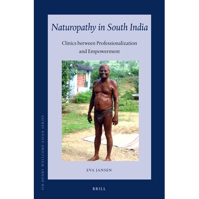 预订 Naturopathy in South India: Clinics between Professionalization and Empowerment 印度南部的自然疗法:　介于职业化和病