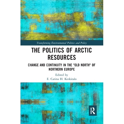 预订 The Politics of Arctic Resources: Change and Continuity in the 