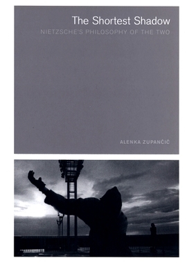 预订 The Shortest Shadow: Nietzsche’s Philosophy of the Two *短的影子：尼采的二元哲学: 9780262740265