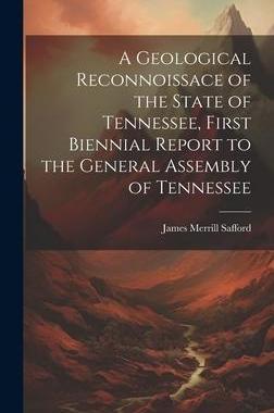 [预订]A Geological Reconnoissace of the State of Tennessee, First Biennial Report to the General Assembly  9781020638336