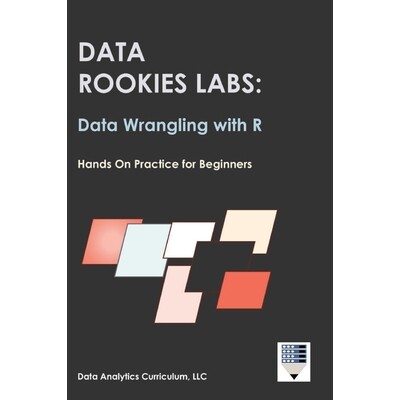 预订 Data Rookies Labs Data Wrangling with R: 9781969233128
