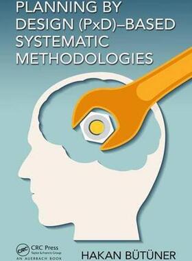 [预订]Planning by Design (PxD)-Based Systematic Methodologies 9781498761321