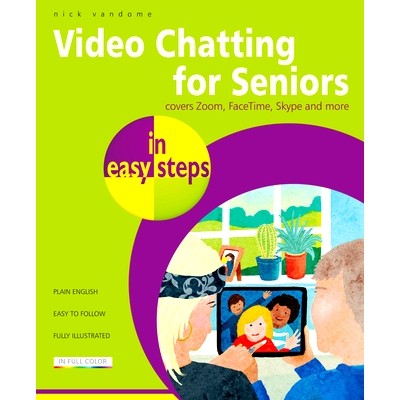 预订 Video Chatting for Seniors in Easy Steps: Video Call and Chat Using Facetime, Facebook Messenger, Facebook Portal,