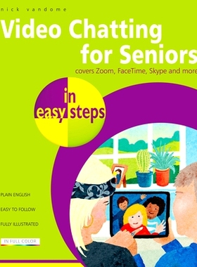 预订 Video Chatting for Seniors in Easy Steps: Video Call and Chat Using Facetime, Facebook Messenger, Facebook Portal,