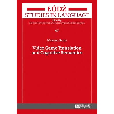 预订 Video Game Translation and Cognitive Semantics 视频游戏翻译和认知语义学: 9783631674819