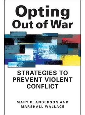 预订 Opting Out of War: Strategies to Prevent Violent Conflict 免战：防止暴力冲突的策略（精装）: 9781588268761