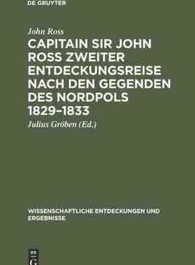 【预订】Capitain Sir John Ross zweiter Entdeckungsreise nach den Gegenden de 9783111248066
