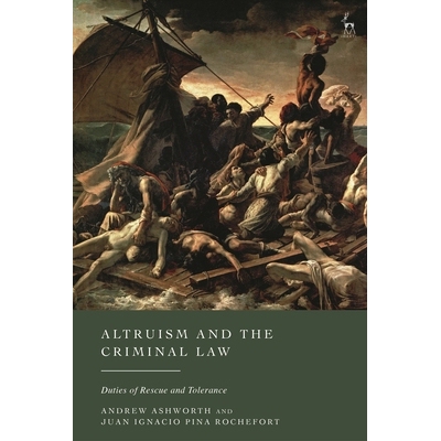 预订 Altruism and the Criminal Law: Duties of Rescue and Tolerance 利他主义与刑法：救援与宽容的义务: 9781509985760